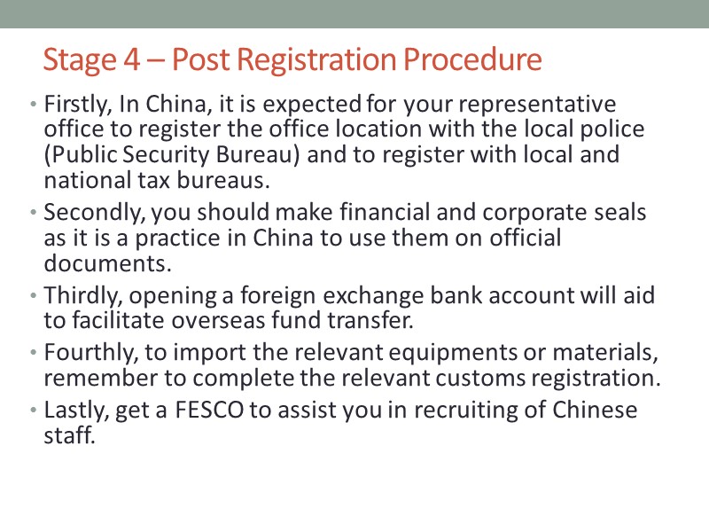 Stage 4 – Post Registration Procedure  Firstly, In China, it is expected for